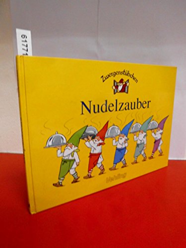 Nudelzauber (Zwergenstübchen - Backbücher und Kochbücher für Kinder, Eltern, Familien) von Kaufmann Ernst Vlg GmbH
